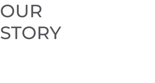 Our Story